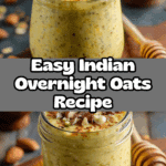 How to Make Indian Overnight Oats – No Yogurt Recipe