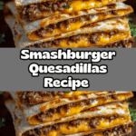 Smashburger Quesadillas Recipe