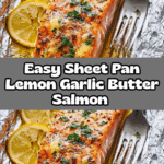Sheet Pan Lemon Garlic Butter Salmon Recipe